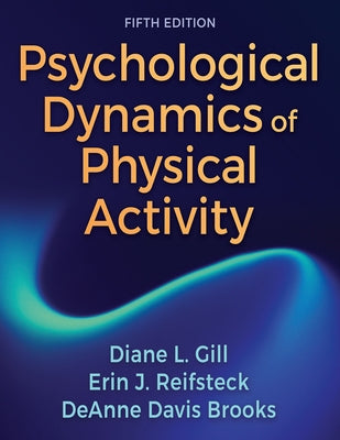 Psychological Dynamics of Physical Activity by Gill, Diane L.