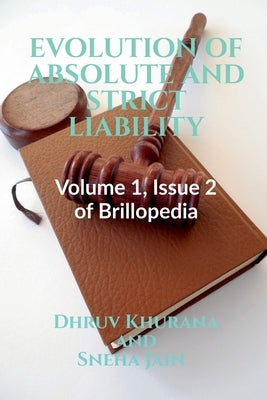 Evolution of Absolute and Strict Liability by Khurana, Dhruv