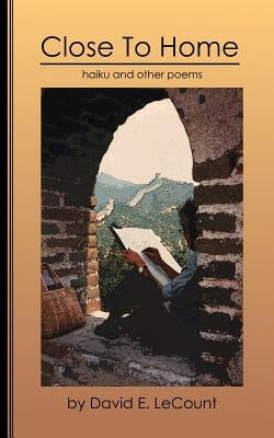 Close to Home by Lecount, David E.