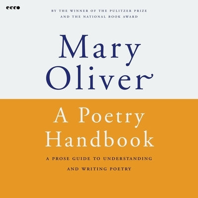 A Poetry Handbook by Oliver, Mary