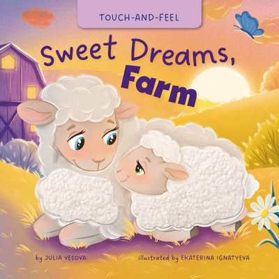 My First Touch and Feel: Sweet Dreams, Farm by Ignatyeva, Ekaterina