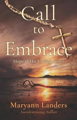 Call to Embrace by Landers, Maryann