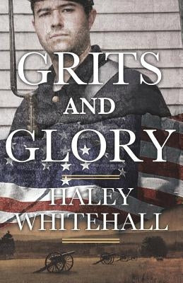 Grits and Glory by Whitehall, Haley