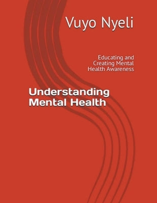 Understanding Mental Health by Nyeli, Vuyo