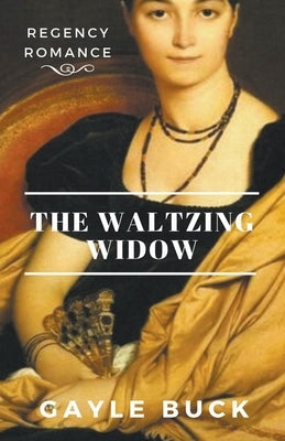 The Waltzing Widow by Buck, Gayle