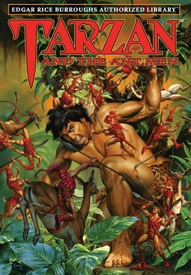 Tarzan and the Ant Men: Edgar Rice Burroughs Authorized Library by Burroughs, Edgar Rice