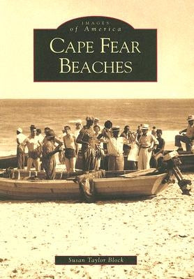 Cape Fear Beaches by Taylor Block, Susan