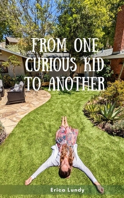 From One Curious Kid to Another by Lundy, Erica