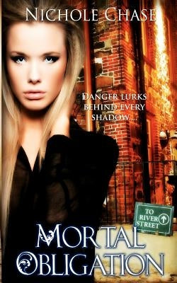 Mortal Obligation: Book One of the Dark Betrayal Trilogy by Chase, Nichole