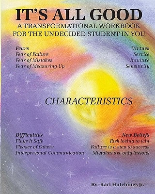 It's All Good: A Transformational Workbook For the Undecided Student In You by Hutchings, Jr. Karl