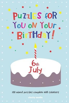 Puzzles for you on your Birthday - 6th July by Media, Clarity