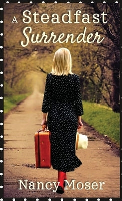A Steadfast Surrender by Moser, Nancy