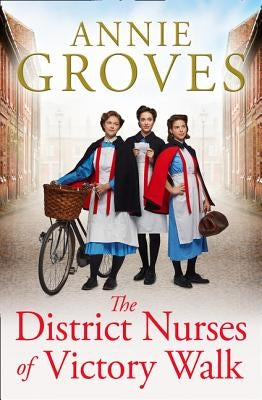 The District Nurses of Victory Walk by Groves, Annie