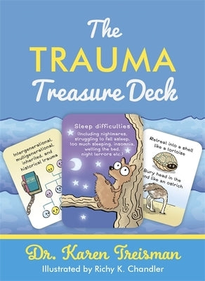 The Trauma Treasure Deck: A Creative Tool for Assessments, Interventions, and Learning for Work with Adversity and Stress in Children and Adults by Treisman, Karen