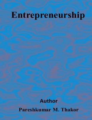 Entrepreneurship by Thakor, Pareshkumar M.