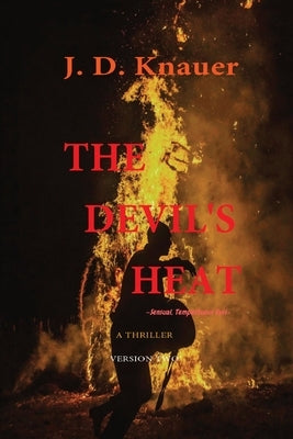 The Devil's Heat: A Thriller by Knauer, J. D.