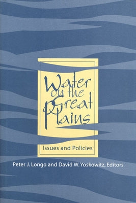 Water on the Great Plains: Issues and Policies by Longo, Peter J.