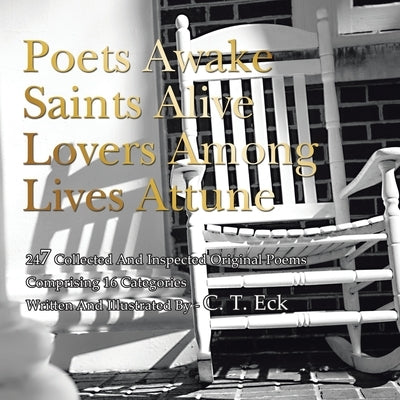 Poets Awake_Saints Alive_Lovers Among_Lives Attune by Eck, C. T.