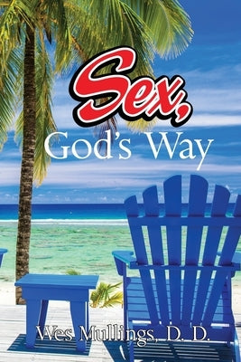 Sex, God's Way by Mullings, Wes