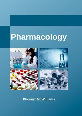 Pharmacology by McWilliams, Phoenix