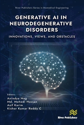 Generative AI in Neurodegenerative Disorders: Innovations, Views, and Obstacles by Nag, Anindya