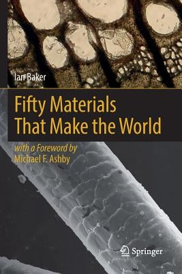 Fifty Materials That Make the World by Baker, Ian