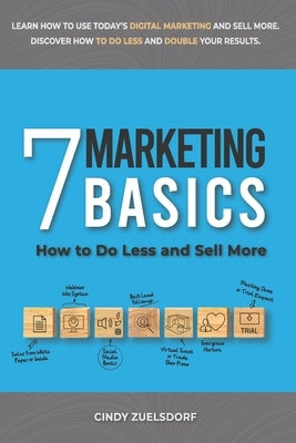 7 Marketing Basics: How to Do Less and Sell More by Higinbotham, Kitty
