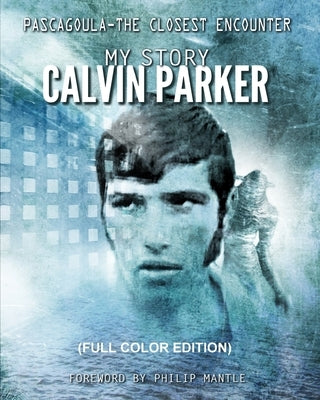 Pascagoula - The Closest Encounter: My Story by Mantle, Philip