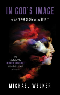 In God's Image: An Anthropology of the Spirit by Welker, Michael