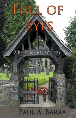 Full of Eyes: a Rebel Bishop mystery by Barra, Paul A.