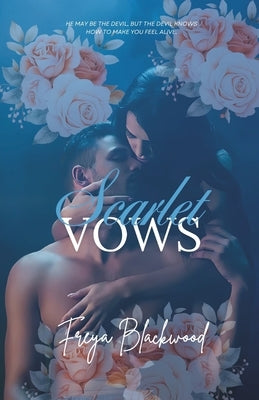 Scarlet Vows: A Spicy, Arranged Marriage, Dark Mafia Romance by Blackwood, Freya