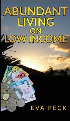 Abundant Living on Low Income by Peck, Eva