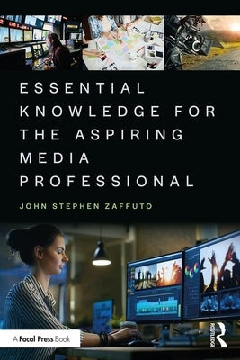Essential Knowledge for the Aspiring Media Professional by Zaffuto, John Stephen
