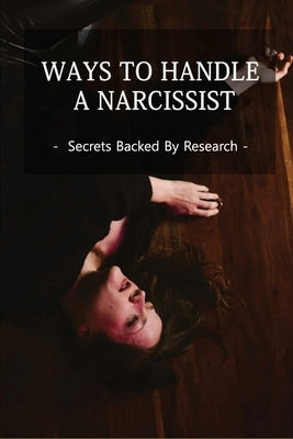 Ways To Handle A Narcissist: Secrets Backed By Research: Normative Vs. Deviant Abuse by Stumbo, Nilda