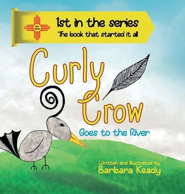 Curly Crow Goes to the River by Aragon, Nicholas