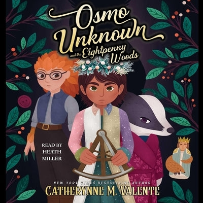 Osmo Unknown and the Eightpenny Woods by Valente, Catherynne M.