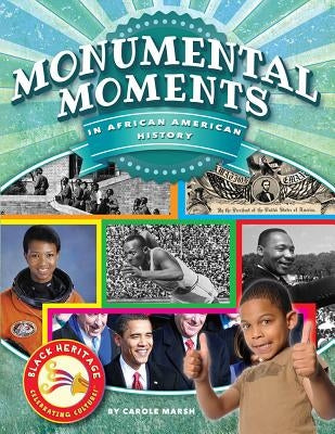 Monumental Moments in African American History by Marsh, Carole