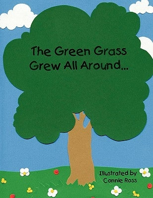 The Green Grass Grew All Around by Ross, Connie