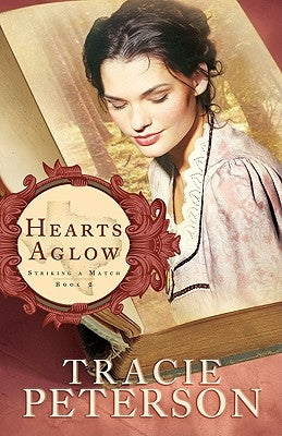 Hearts Aglow by Peterson, Tracie