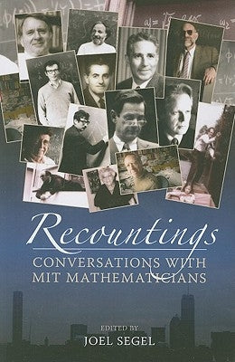 Recountings: Conversations with MIT Mathematicians by Segel, Joel