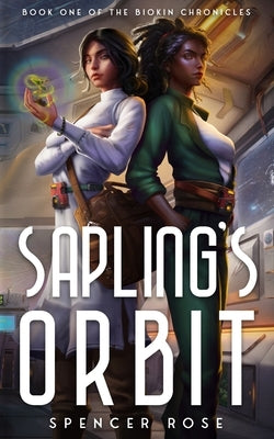 Sapling's Orbit by Rose, Spencer