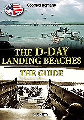D-Day Landing Beaches: The Guide by Bernage, Georges
