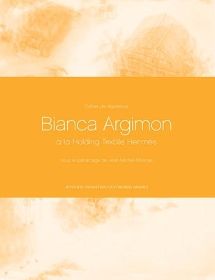 Cahiers de Résidence No. 7: Fondation d'Entreprise Hermès by Charbau, Gaël