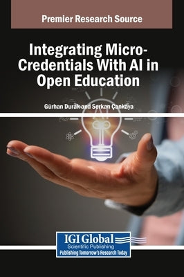 Integrating Micro-Credentials With AI in Open Education by Durak, Gürhan