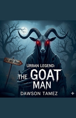 Urban Legend: The GOAT Man by Tamez, Dawson