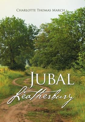 Jubal Leatherbury: Book II by March, Charlotte Thomas