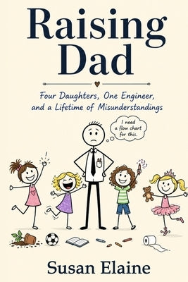 Raising Dad by Elaine, Susan