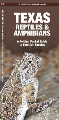 Texas Reptiles & Amphibians: A Folding Pocket Guide to Familiar Species by Kavanagh, James