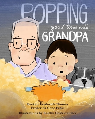 Popping Good Times with Grandpa by Thomas, Beckett