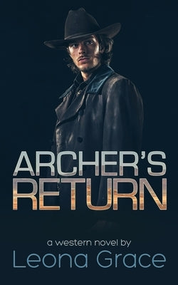 Archer's Return: Book 2 of the Sam Archer series by Grace, Leona
